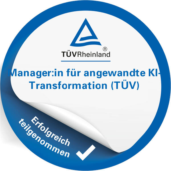 TÜV-Zertifikat Manager:in für angewandte KI-Transformation